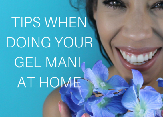 Nail tips to help your at home gel mani to last