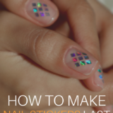 How to add holographic nail stickers and make them last!